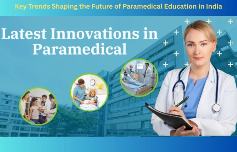 Key Trends Shaping the Future of Paramedical Education in India