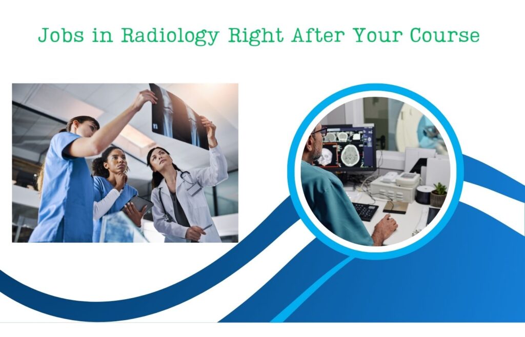 Prepare You for Jobs in Radiology Right After Your Course