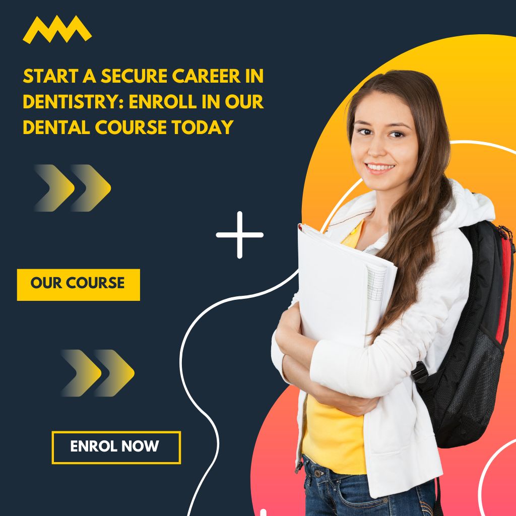 Start a Secure Career in Dentistry Enroll in Our Dental Course Today