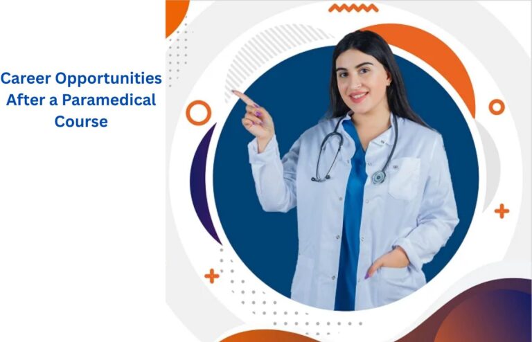 Career Opportunities After a Paramedical Course